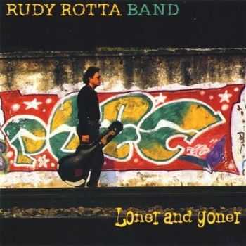Rudy Rotta Band - Loner And Goner (2002) (Lossless) Rudy Rotta Band - Loner And Goner (2002) (Lossless)