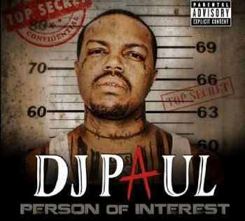 DJ Paul (Three 6 Mafia) - A Person of Interest (2012) DJ Paul (Three 6 Mafia) - A Person of Interest (2012)