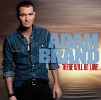 Adam Brand - There Will Be Love (2012)