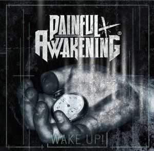 Painful Awakening  - Wake Up!  (2012)