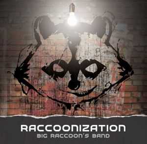 Big Raccoon`s Band - Raccoonization (2012)