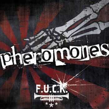 Pheromones  - F.U.C.K. (EP) (2012)