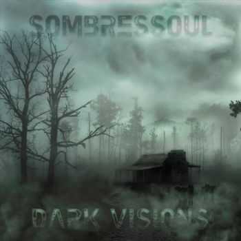 Sombressoul  - Dark visions (2012)