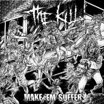 The Kill - Make Em Suffer (2012)