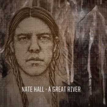 Nate Hall - A Great River (2012)