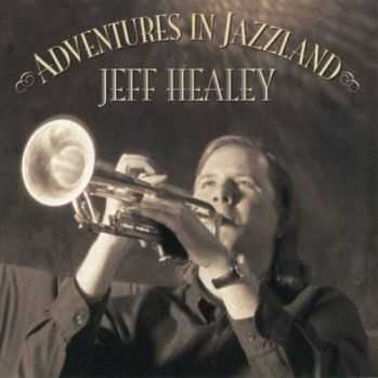 Jeff Healey - Adventures In Jazzland (2004)