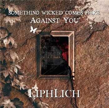 Liphlich - Something Wicked Comes Here Against You (2012)