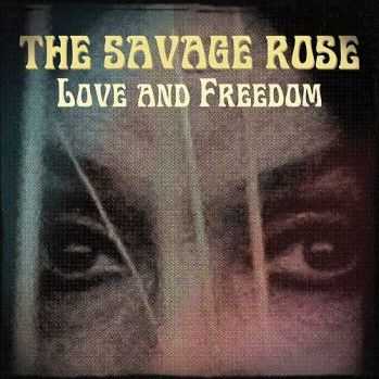 The Savage Rose - Love And Freedom (2012)