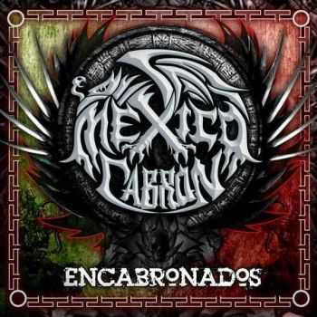 M&#233;xico Cabr&#243;n - Encabronados (2012)