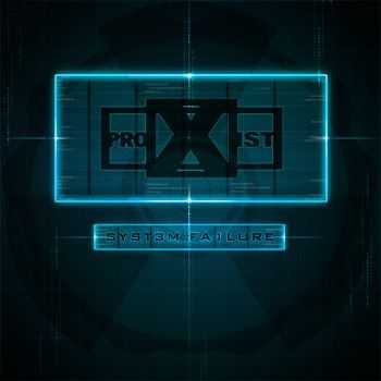 Proxist -  SYST3M FA1LURE [EP] (2012)