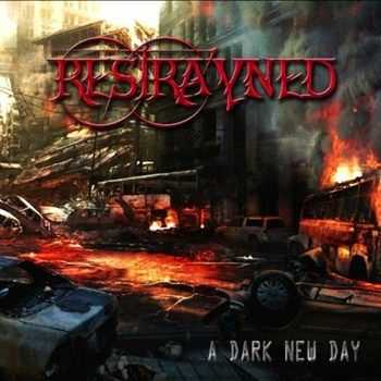 Restrayned - A Dark New Day (2012) Restrayned - A Dark New Day (2012)