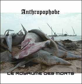 Anthropophobe - Le Royaume Des Morts (2012)