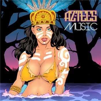 Aztecs - Music (2012) Aztecs - Music (2012)