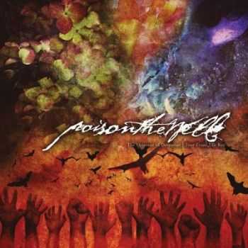 Poison The Well - The Opposite Of December / Tear From The Red (2012) Poison The Well - The Opposite Of December / Tear From The Red (2012)