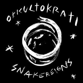 Okkultokrati  - Snakereigns (2012)