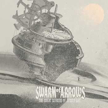 SWARM of ARROWS - THE GREAT SEEKERS OF LESSER LIFE (2012) SWARM of ARROWS - THE GREAT SEEKERS OF LESSER LIFE (2012)