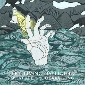 The Living Daylight - What Keeps You Breathing (2011)