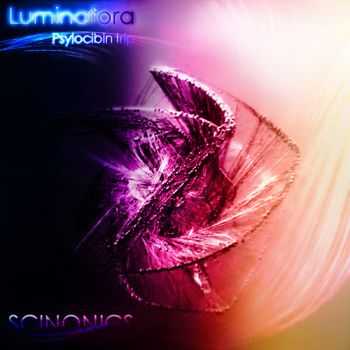 Scinonics - LUMINAFORA. Psylocibin trip (2012)