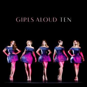 Girls Aloud - Ten (Deluxe Edition) (2012)
