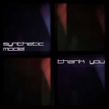 Synthetic Model - Thank You (2012)