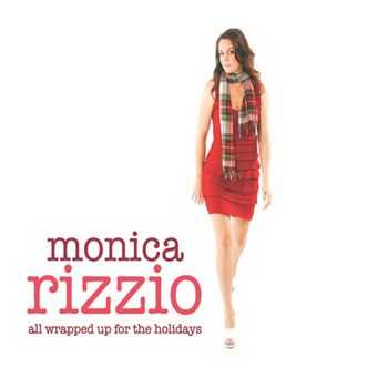 Monica Rizzio - Wrapped Up For The Holidays (2012)