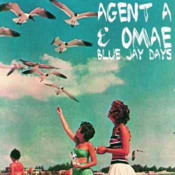 Agent A & Omae - Blue Jay Days (2011) Agent A & Omae - Blue Jay Days (2011)