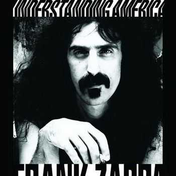 Frank Zappa - Understanding America (2012)