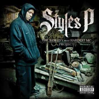 Styles P (D-Block) - The World's Most Hardest MC Project (2012) Styles P (D-Block) - The World's Most Hardest MC Project (2012)