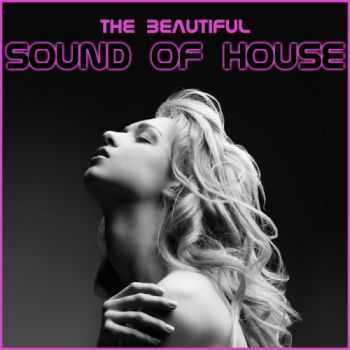 VA - The Beautyful Sound Of House (2012)