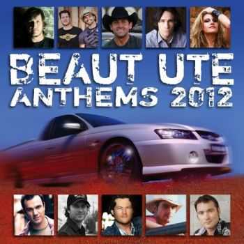 Beaut Ute Anthems 2012 (2012)