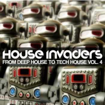 VA - House Invaders - from Deep House to Tech House Vol 4 (2012) VA - House Invaders - from Deep House to Tech House Vol 4 (2012)
