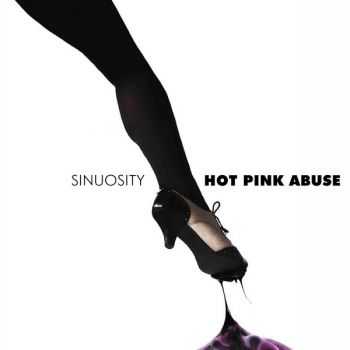 Hot Pink Abuse - Sinuosity (2012)