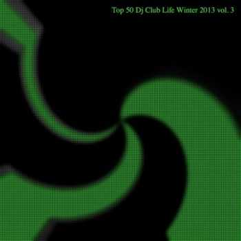 Top 50 DJ Club Life Winter 2013 Vol.3 (2012)