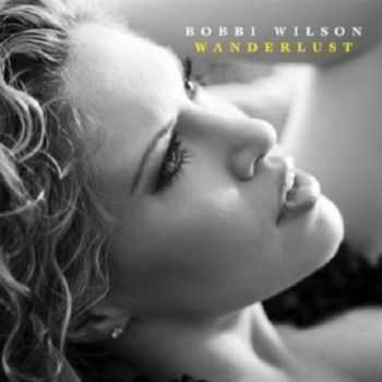 Bobbi Wilson - Wanderlust (2012)