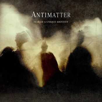 Antimatter - Fear of a Unique Identity (Deluxe Edition) (2012)