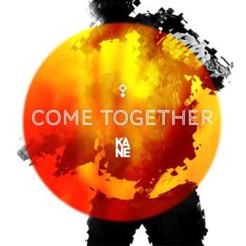 Kane - Come Together (2012) Kane - Come Together (2012)