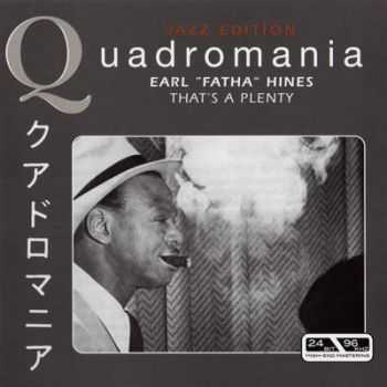 Earl 'Fatha' Hines  That's A Plenty (Quadromania, 4 CD)