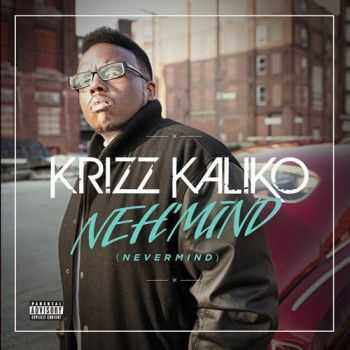 Krizz Kaliko - Neh'Mind (Nevermind) (2012) Krizz Kaliko - Neh'Mind (Nevermind) (2012)