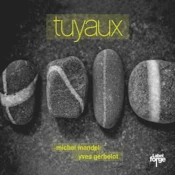 Michel Mandel & Yves Gerbelot - Tuyaux (2012)