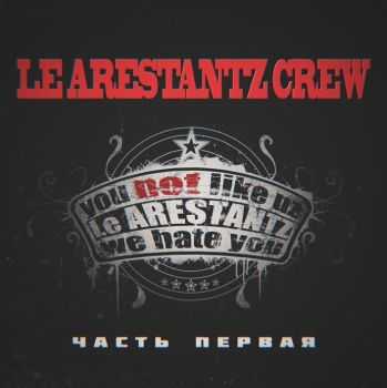 Le Arestantz Crew (Dalla Bill, C4, Wo Dog, Tonni Thug a.k.a. Ликий, Эмай, Poison Ivy) - Часть Первая (2012) Le Arestantz Crew (Dalla Bill, C4, Wo Dog, Tonni Thug a.k.a. Ликий, Эмай, Poison Ivy) - Часть Первая (2012)