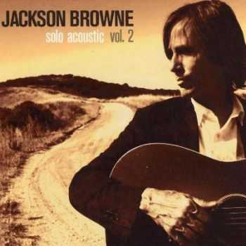 Jackson Browne - Solo Acoustic Vol.2 (2008)