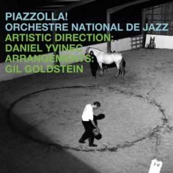 Orchestre National De Jazz - Piazzolla! (2012)