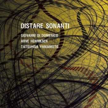 Giovanni Di Domenico, Arve Henriksen, Tatsuhisa Yamamoto - Distare Sonanti (2012)