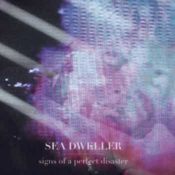 Sea Dweller - Signs of a Perfect Disaster (2012)