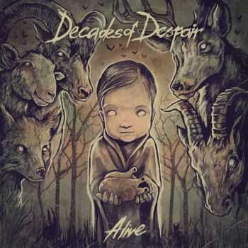 Decades Of Despair - Alive (2012)