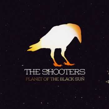 The Shooters - Planet Of The Black Sun (2012)