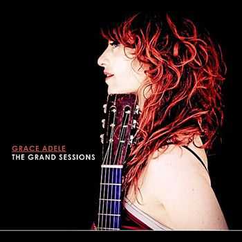 Grace Adele - The Grand Sessions (2012) Grace Adele - The Grand Sessions (2012)