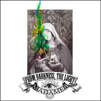Madame B - From Darkness The Light (2012)