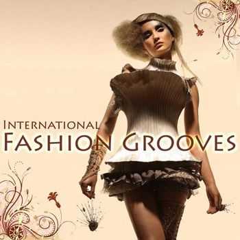 International Fashion Grooves (Finest Lounge Music) (2012)