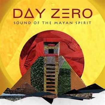 Day Zero: The Sound Of The Mayan Spirit (Compiled By Damian Lazarus) (2012)